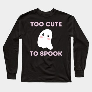 Funny Gifts for Halloween Too cute to spook Long Sleeve T-Shirt